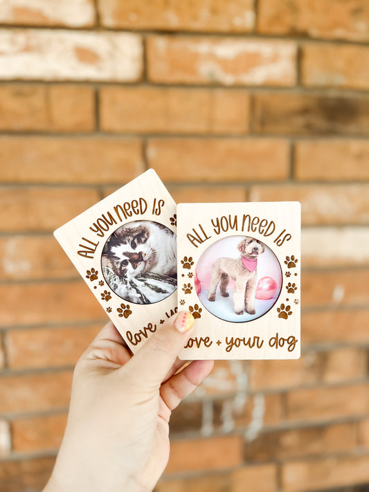 All You Need is Love + your pet | Photo Magnet